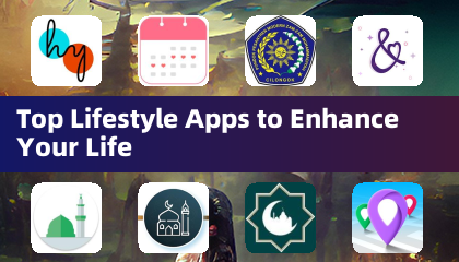 Top Lifestyle Apps to Enhance Your Life