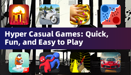 Hyper Casual Games: Quick, Fun, and Easy to Play