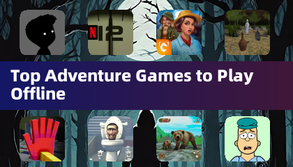 Top Adventure Games to Play Offline