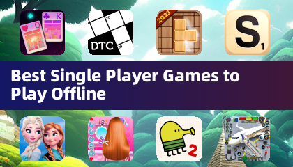 Best Single Player Games to Play Offline