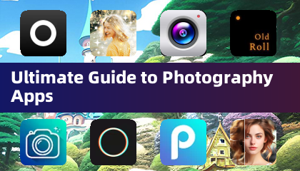 Ultimate Guide to Photography Apps