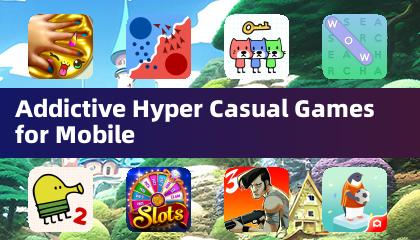 Addictive Hyper Casual Games for Mobile