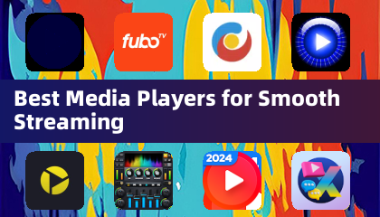 Best Media Players for Smooth Streaming