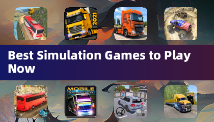 Best Simulation Games to Play Now