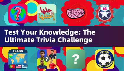 Test Your Knowledge: The Ultimate Trivia Challenge