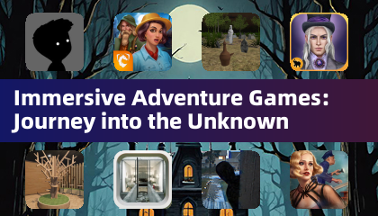 Immersive Adventure Games: Journey into the Unknown