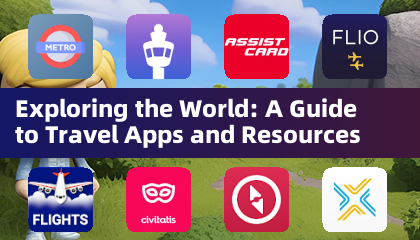 Exploring the World: A Guide to Travel Apps and Resources