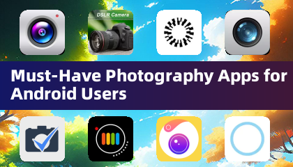 Applications photo indispensables pour les utilisateurs Android