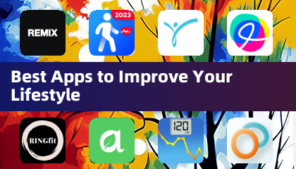 Best Apps to Improve Your Lifestyle