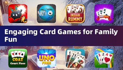 Engaging Card Games for Family Fun