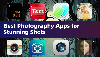 Best Photography Apps for Stunning Shots